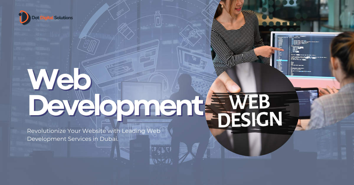 Revolutionize Your Website with Leading Web Development Services in Dubai